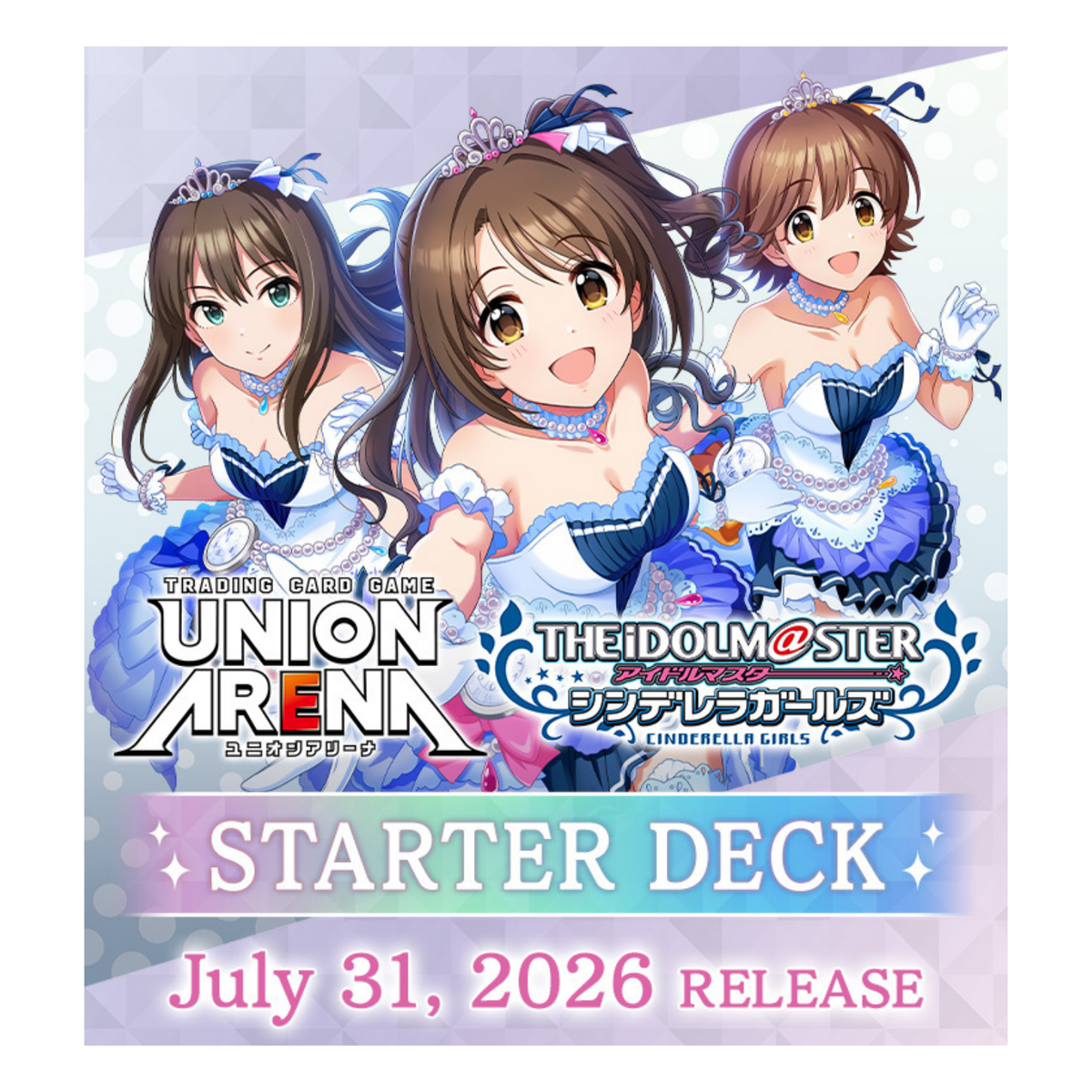 Union Arena - THE IDOLM@STER Cinderella Girls (Start Deck) [UA55ST] (JP)